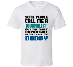 Journalist Some People Call Me Occupation T Shirt
