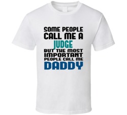 Judge Some People Call Me Occupation T Shirt