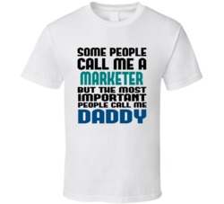 Marketer Some People Call Me Occupation T Shirt