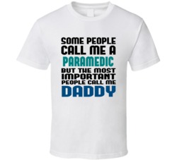 Paramedic Some People Call Me Occupation T Shirt