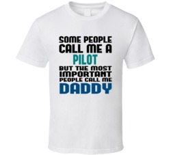 Pilot Some People Call Me Occupation T Shirt