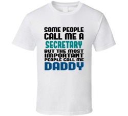 Secretary Some People Call Me Occupation T Shirt