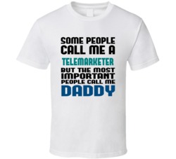 Telemarketer Some People Call Me Occupation T Shirt