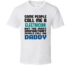 Electrician  Some People Call Me Occupation T Shirt