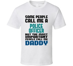 Police Officer Some People Call Me Occupation T Shirt