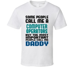 Computer Operators Some People Call Me Occupation T Shirt