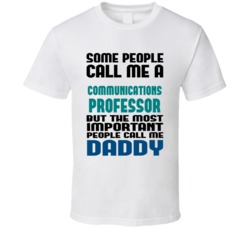 Communications Professor Some People Call Me Occupation T Shirt