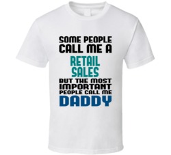 Retail Sales Some People Call Me Occupation T Shirt
