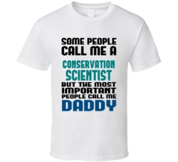 Conservation Scientist Some People Call Me Occupation T Shirt