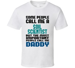 Soil Scientist Some People Call Me Occupation T Shirt