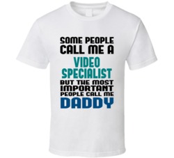 Video Specialist Some People Call Me Occupation T Shirt