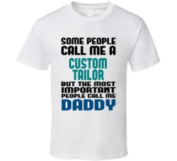 Custom Tailor Some People Call Me Occupation T Shirt