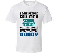 School Teacher Some People Call Me Occupation T Shirt