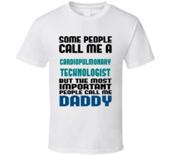 Cardiopulmonary Technologist Some People Call Me Occupation T Shirt