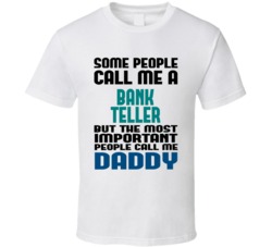 Bank Teller Some People Call Me Occupation T Shirt