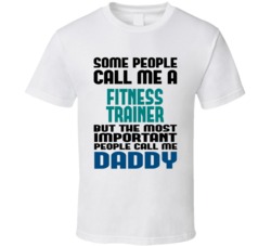 Fitness Trainer Some People Call Me Occupation T Shirt