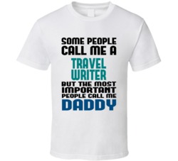 Travel Writer Some People Call Me Occupation T Shirt