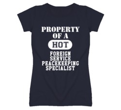 Property Of A Hot Foreign Service Peacekeeping Specialist Funny Job T 