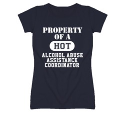 Property Of A Hot Alcohol Abuse Assistance Coordinator Funny Job T Shi
