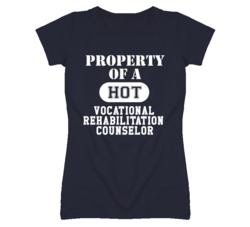 Property Of A Hot Vocational Rehabilitation Counselor Funny Job T Shir