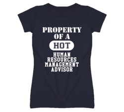 Property Of A Hot Human Resources Management Advisor Funny Job T Shirt