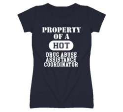 Property Of A Hot Drug Abuse Assistance Coordinator Funny Job T Shirt
