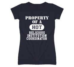 Property Of A Hot Religious Institution Coordinator Funny Job T Shirt