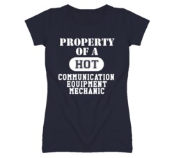 Property Of A Hot Communication Equipment Mechanic Funny Job T Shirt