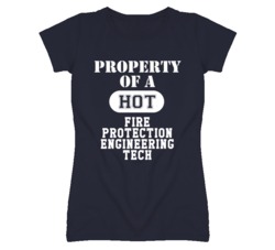 Property Of A Hot Fire Protection Engineering Tech Funny Job T Shirt