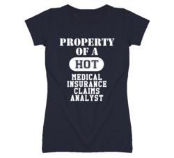 Property Of A Hot Medical Insurance Claims Analyst Funny Job T Shirt