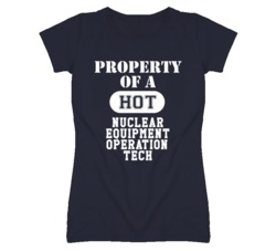 Property Of A Hot Nuclear Equipment Operation Tech Funny Job T Shirt