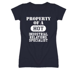 Property Of A Hot Industrial Relations Specialist Funny Job T Shirt