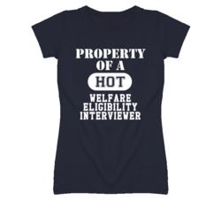 Property Of A Hot Welfare Eligibility Interviewer Funny Job T Shirt