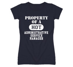 Property Of A Hot Administrative Service Manager Funny Job T Shirt