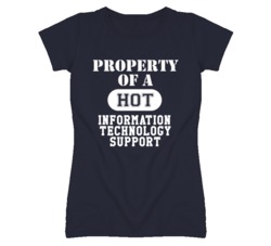 Property Of A Hot Information Technology Support Funny Job T Shirt