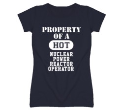 Property Of A Hot Nuclear Power Reactor Operator Funny Job T Shirt