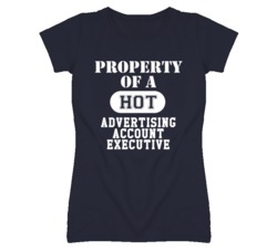Property Of A Hot Advertising Account Executive Funny Job T Shirt
