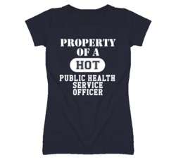 Property Of A Hot Public Health Service Officer Funny Job T Shirt