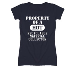 Property Of A Hot Recyclable Material Collector Funny Job T Shirt