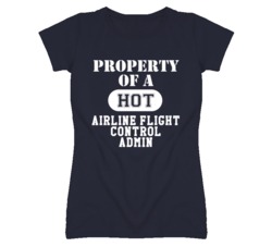 Property Of A Hot Airline Flight Control Admin Funny Job T Shirt