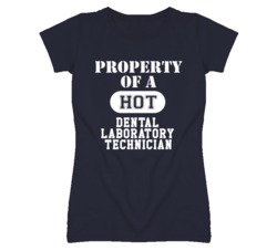 Property Of A Hot Dental Laboratory Technician Funny Job T Shirt
