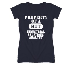 Property Of A Hot Industrial Relations Analyst Funny Job T Shirt