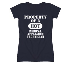 Property Of A Hot Medical Appliance Technician Funny Job T Shirt