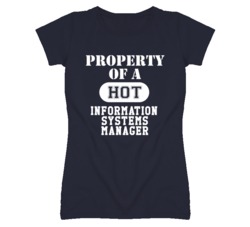 Property Of A Hot Information Systems Manager Funny Job T Shirt