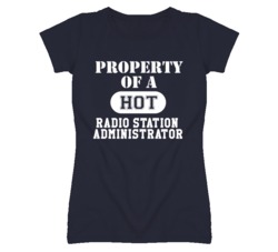 Property Of A Hot Radio Station Administrator Funny Job T Shirt