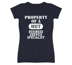 Property Of A Hot Business Service Specialist Funny Job T Shirt
