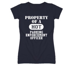 Property Of A Hot Parking Enforcement Officer Funny Job T Shirt