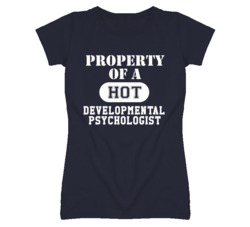 Property Of A Hot Developmental Psychologist Funny Job T Shirt