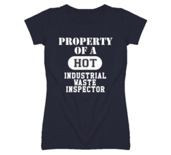 Property Of A Hot Industrial Waste Inspector Funny Job T Shirt