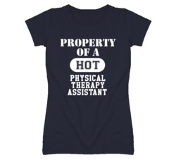 Property Of A Hot Physical Therapy Assistant Funny Job T Shirt